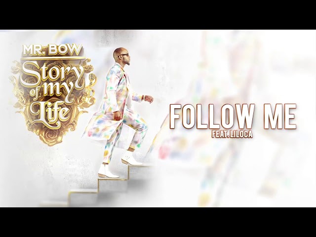 Mr. Bow - Follow Me (ft. Liloca) [Official Audio] class=