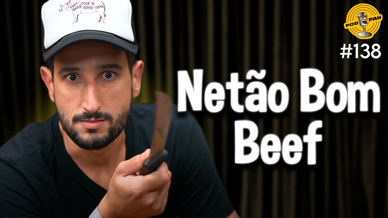 NETÃO BOM BEEF – Podpah #138