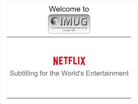 netflix:-subtitling-for-the-world's-entertainment-::-imug-2019.04.18