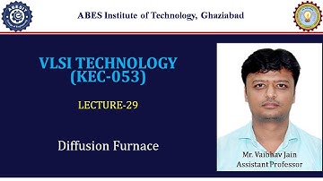 L29 | Diffusion Furnace | VLSI Technology (KEC053) | Hindi