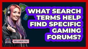 What Search Terms Help Find Specific Gaming Forums?