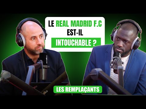 🗣 Le Real Madrid C.F. est-il intouchable ? LES REMPLAÇANTS
