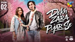 Dekh Zara Pyar Se - Episode 02 - 20th Feb 2026 - [ Yumna Zaidi \u0026 Hamza Sohail ] HUM TV