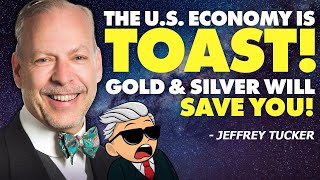 The U.S. Economy is TOAST! Gold & Silver Will Save You!