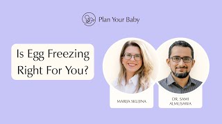 Is Egg Freezing Right For You