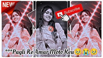 Pagli Re Amar Moto Keu🥹😭🥹XML FILE ALIGHT MOTION VIDEO EDTING NEW TREND NEW XML FILE