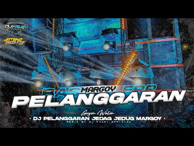 DJ PELANGGARAN - JEDAG JEDUG MARGOY - REMIX TERBARU VIRAL TIK TOK class=