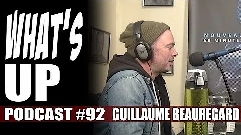 What's Up Podcast #92 Guillaume Beauregard (Vulgaires Machins)