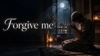 Forgive Me, O Allah | Emotional Islamic Nasheed | A Heartfelt Dua for Mercy