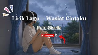 Lirik Lagu Wasiat Cintaku | Putri Gisella | Lagu Viral 