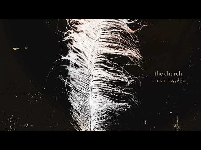 The Church - C'est La Vie