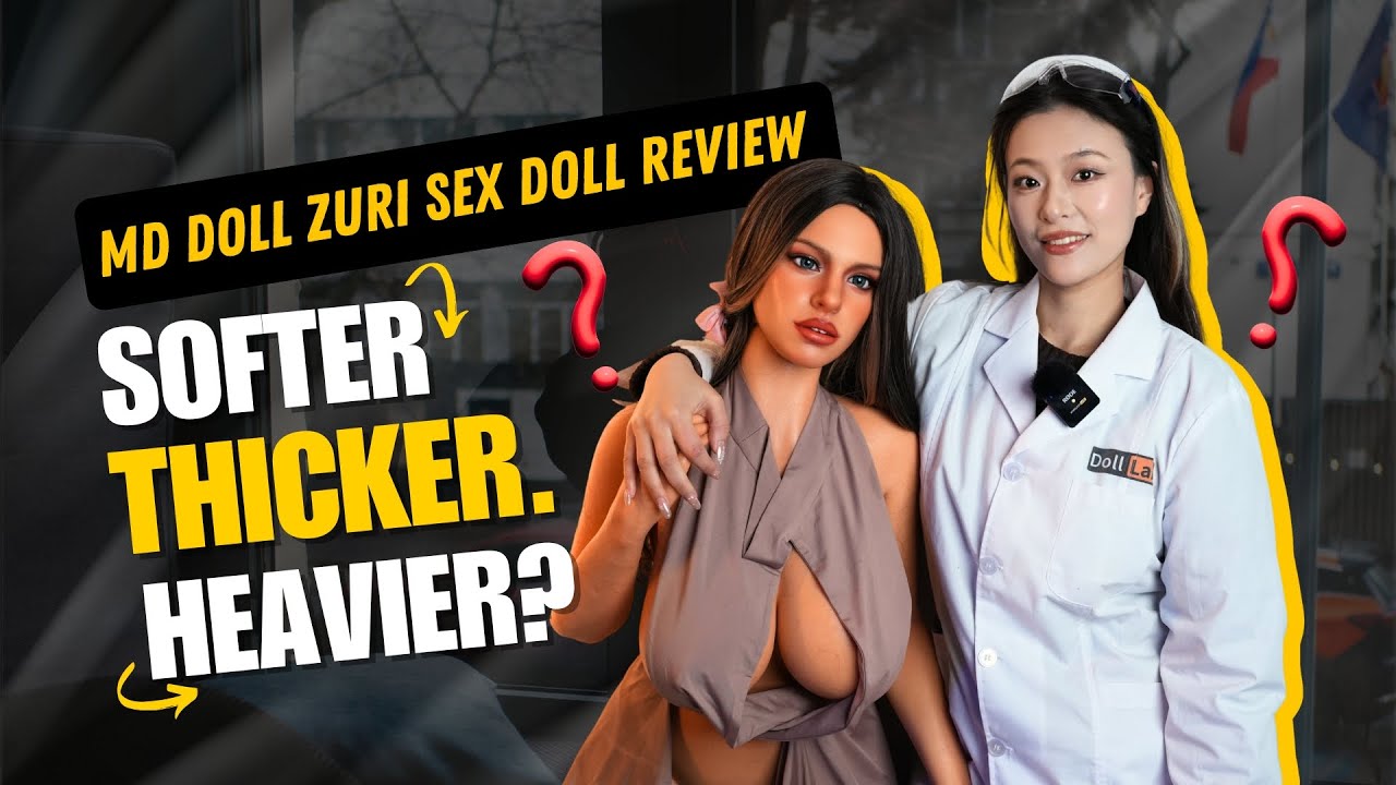 Is She Really Softer and More Comfortable? | MD Zuri Sex Doll Review