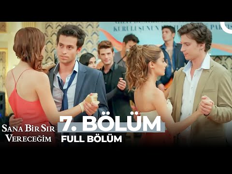 Sana Bir Sır Vereceğim 7 Bölüm