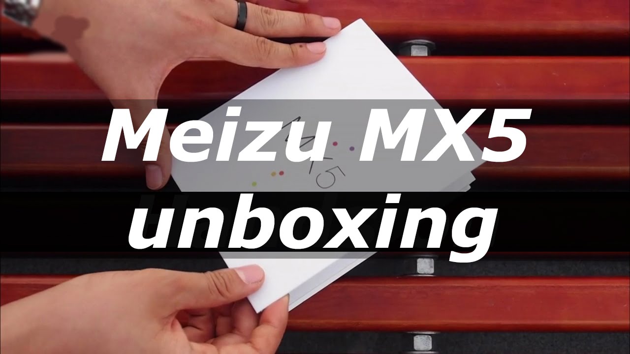 Meizu MX5 - premium unboxing - YouTube
