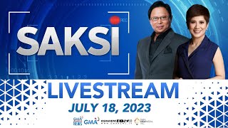 Saksi Livestream: July 18, 2023 - Replay