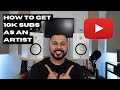 How to get 10k subscribers on youtube as an artist