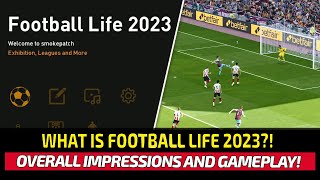 [TTB] WHAT IS FOOTBALL LIFE 2023?! - BEST FOOTBALL GAMEPLAY YET? - MY OVERALL IMPRESSIONS AND MORE!