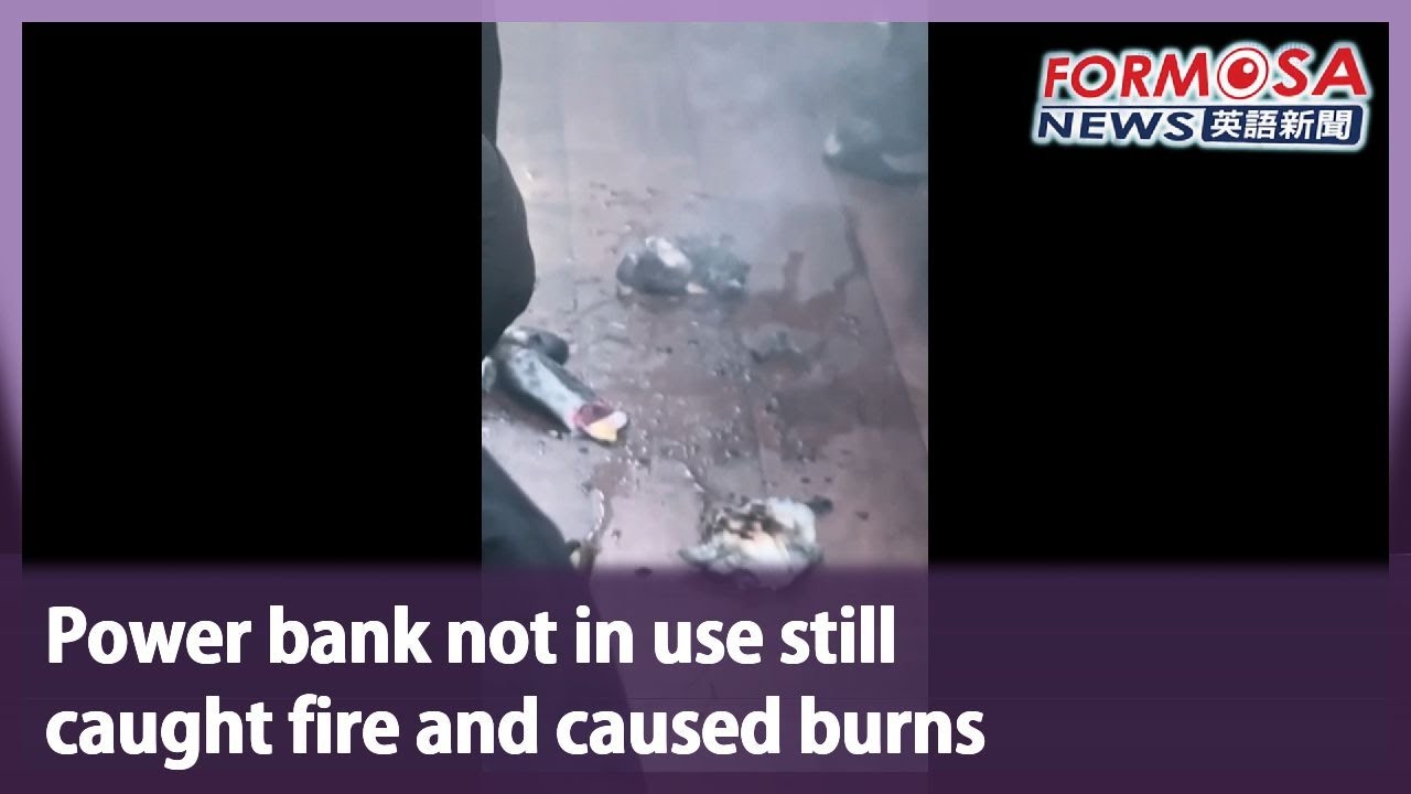 Power bank not in use still caught fire and caused burns｜Taiwan News