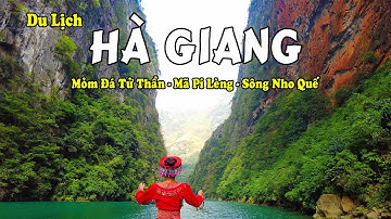 Du Lịch Hà Giang Mới Nhất | Những Điểm Tham Quan Đẹp Nhất Hà Giang