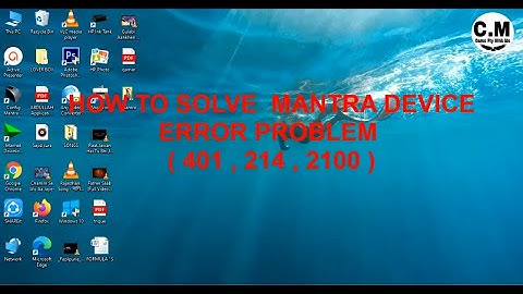 MANTRA DEVICE ALL ERROR PROBLEMS SOLVED | FRAMEWORK READY NOT SHOWED | ERROR2100 , 201 AND 401|