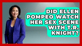 Did Ellen Pompeo Watch Her Sex Scene with T.R. Knight? | Soap Opera Insider