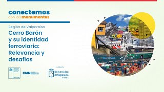 Región de Valparaíso - Cerro Barón y su identidad ferroviaria: Relevancia y desafíos