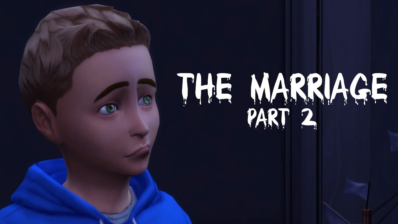 THE SIMS 4 HORROR - The Marriage Part 2 (Machinima)