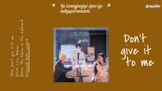 [PHIÊN ÂM TIẾNG VIỆT] Don't give it to me (주지마) - 로꼬 Loco, 화사 HwaSa Lyrics Video