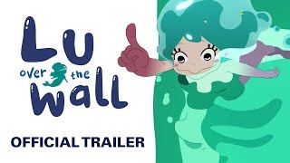 Lu Over the Wall [ENGLISH  Trailer, GKIDS, Masaaki Yuasa]