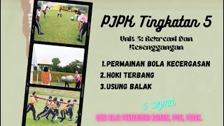 PJPK Tingkatan 5 | Unit 5: Rekreasi dan Kesenggangan | Bola Kecergasan, Hoki Terbang & Usung Balak