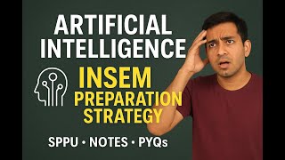 "Artificial Intelligence | Insem Preparation Strategy | Unit 1| Unit 2| SPPU Notes &amp; PYQs"