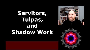 Servitors, Tulpas, and Shadow Work