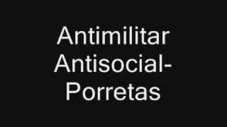 Video thumbnail of "Antimilitar Antisocial Porretas"