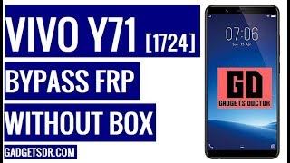 Vivo Y71 (Vivo 1724) FRP Bypass (Bypass Google Account) Without Box