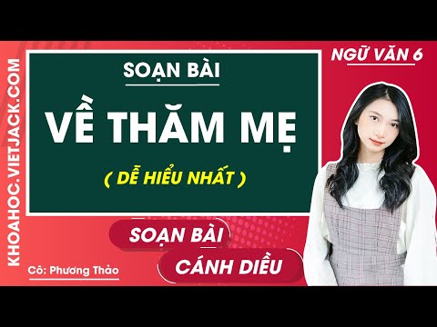 Video Soạn bài Về thăm mẹ - Ngữ văn lớp 6 - Cánh diều - Cô... - youtube