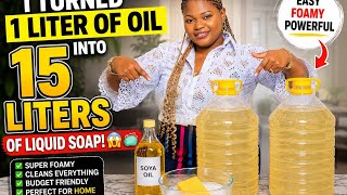 I made 15 litera of liquid soap with Oil.