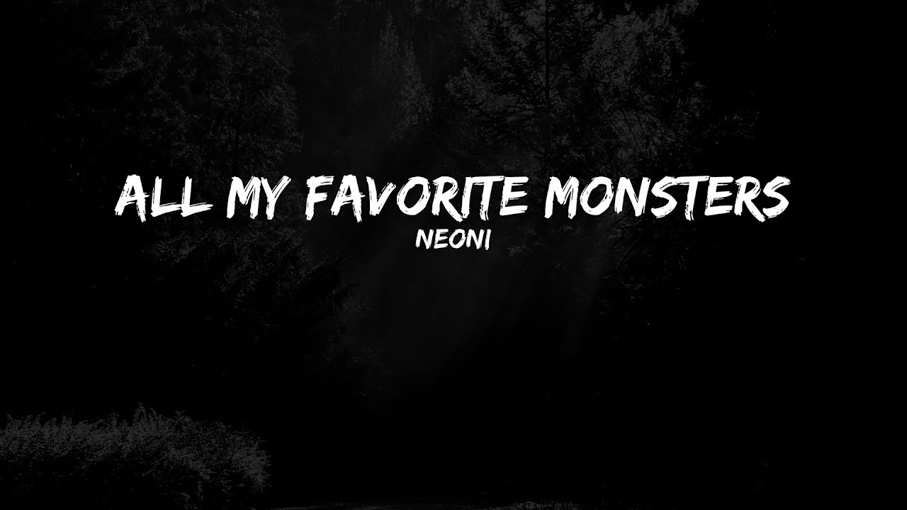 All My Favorite Monsters Neoni EP All Songs Compilation YouTube all-my-favorite-monsters-neoni-ep-all-songs-compilation-youtube