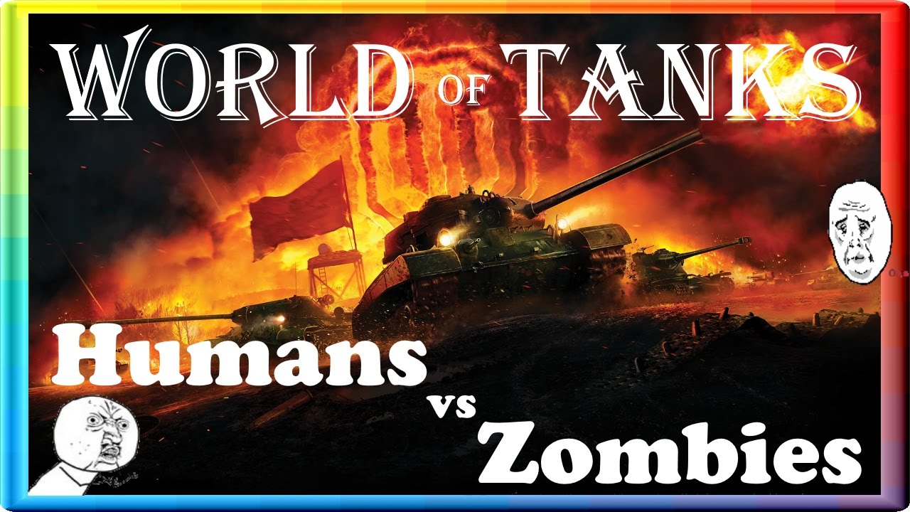 WoT : HUMANS vs ZOMBIES ! [Troll and funny moments]