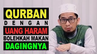 Qurban Dengan Uang Haram Bolehkah Kita Memakan Dagingnya - Ustadz Adi hidayat