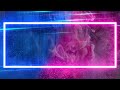 أفضل 8 خلفيات لوب متحركة بتأثير النيون والدخان للمونتاج Ready Made Song 