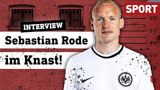 Sebastian Rode im XL-Interview: Eintracht Frankfurt, Knast &amp; Feldmann