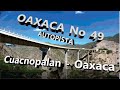 OAXACA No 49  Autopista Cuacnopalan Oaxaca  Leyendas, datos y recorrido
