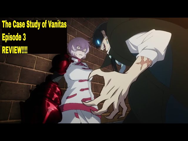 The Case Study of Vanitas Episode 3 Review - But Why Tho?