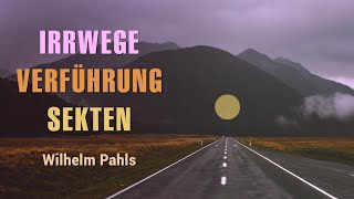 Verhängnisvolle Irrlehren! - Wilhelm Pahls