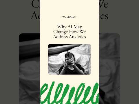 Why AI May Change How We Address Anxieties