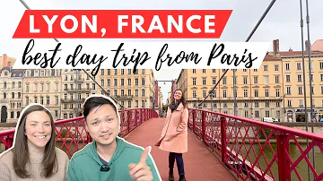 Why Lyon is THE BEST Day Trip From Paris | France Travel Guide