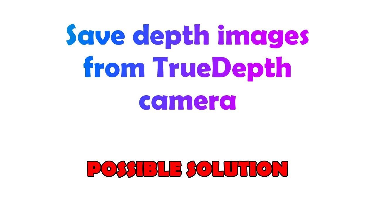 Save depth images from TrueDepth camera - YouTube