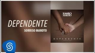 Sorriso Maroto - Dependente (Acústico) [Áudio Oficial]