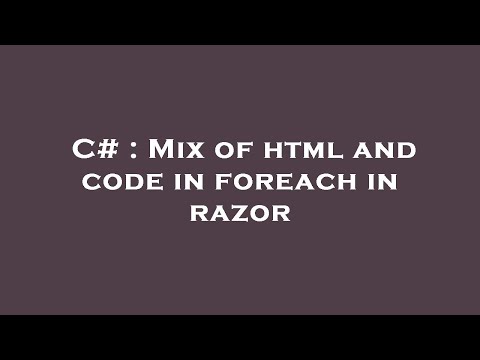 C# : Mix of html and code in foreach in razor