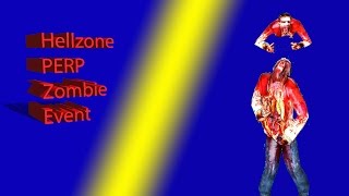 Hellzone PERP Zombie Event